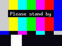 please stand by